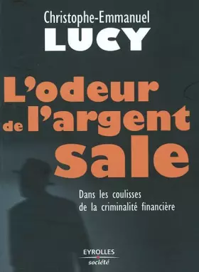 Couverture du produit · L'odeur de l'argent sale : Dans les coulisses de la criminalité financière