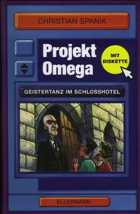 Couverture du produit · Projekt Omega, m. Disketten (3 1/2 Zoll), Geistertanz im Schlosshotel, m. Diskette (3 1/2 Zoll)