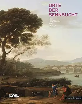 Couverture du produit · Orte der Sehnsucht: Mit Künstlern auf Reisen: Katalog zur Ausstellung im LWL-Landesmuseum für Kunst und Kultugeschichte, Münste
