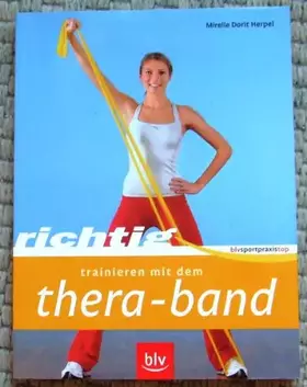Couverture du produit · Richtig Trainieren mit dem Thera-Band (BLV Sportpraxis Top)