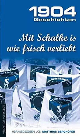 Couverture du produit · Mit Schalke is wie frisch verliebt: 1904 Geschichten: Band 2