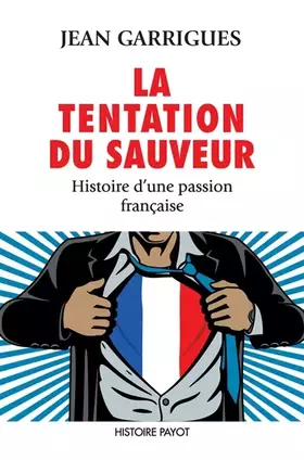 Couverture du produit · La Tentation du sauveur: Histoire d'une passion française