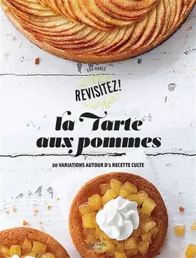 Couverture du produit · La tarte aux pommes: 20 variations autour d'une recette culte