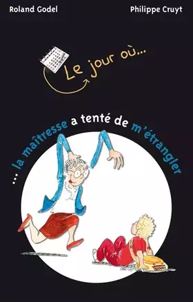 Couverture du produit · Le jour où... la maîtresse a tenté de m'étrangler