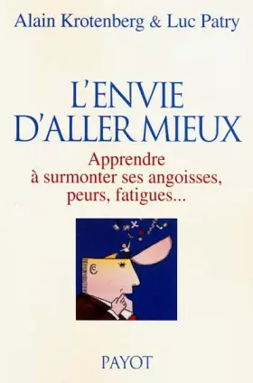 Couverture du produit · L'Envie d'aller mieux : Apprendre à surmonter ses angoisses, peurs, fatigues...