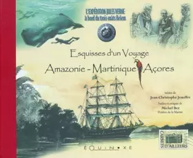 Couverture du produit · Esquisses d'un voyage : Amazonie-Martinique-Açores. L'expédition Jules Verne à bord du trois-mâts Belem