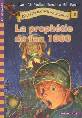 Couverture du produit · L'Ecole des Massacreurs de Dragons, Tome 8 : La prophétie de l'an 1000