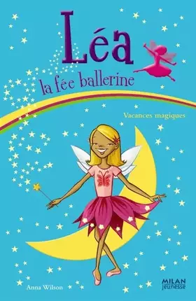 Couverture du produit · Léa la fée ballerine, Tome 5 : Vacances magiques