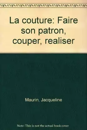 Couverture du produit · La Couture : Faire son patron, couper, réaliser