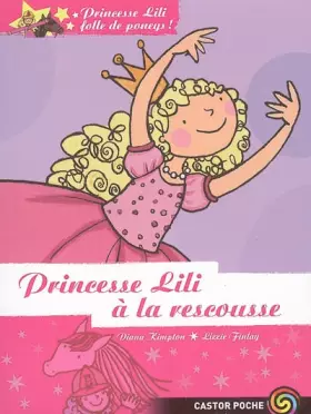 Couverture du produit · Princesse Lili folle de poneys !, Tome 1 : Princesse Lili à la rescousse