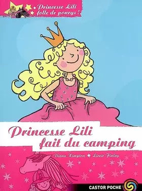 Couverture du produit · Princesse Lili folle de poneys !, Tome 5 : Princesse Lili fait du camping