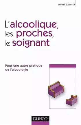Couverture du produit · L'alcoolique, ses proches et le soignant