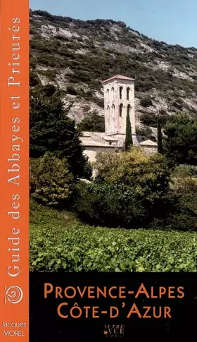 Couverture du produit · Guide des Abbayes et Prieurés en région Provence-Alpes-Côte-d'Azur