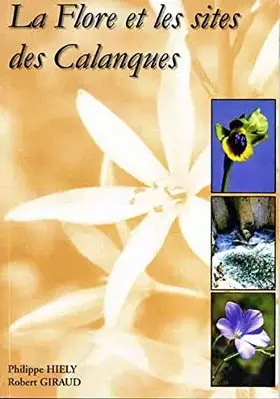 Couverture du produit · La flore et les sites des Calanques