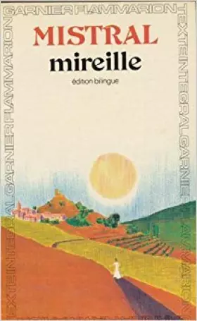 Couverture du produit · Mireille (Garnier-Flammarion) [Broché] by Mistral, Frédéric, Rostaing, Charles