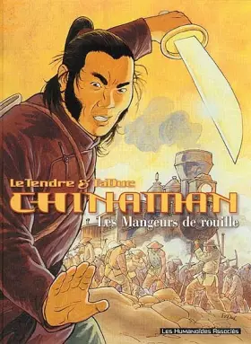 Couverture du produit · Chinaman. Tome 4. Les Mangeurs de rouille