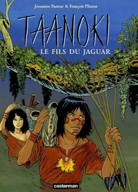 Couverture du produit · Taanoki, tome 2 : Le Fils du jaguar
