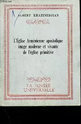 Couverture du produit · L'Église arménienne apostolique : Image moderne et vivante de l'Église primitive