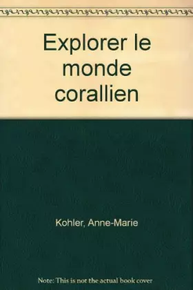 Couverture du produit · Explorer le monde corallien