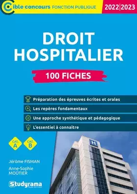 Couverture du produit · Droit hospitalier – 100 fiches: 2022/2023 - Catégories A, B