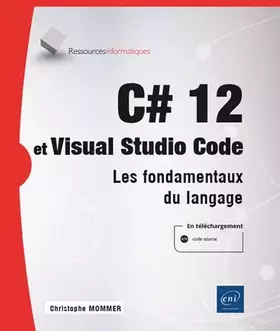 Couverture du produit · C 12 et Visual Studio Code - Les fondamentaux du langage