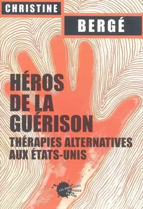 Couverture du produit · Héros de la guérison. Thérapies alternatives aux Etats-Unis