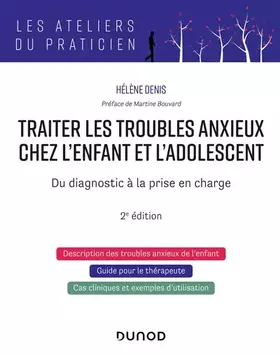 Couverture du produit · Traiter les troubles anxieux chez l'enfant et l'adolescent - 2e éd.: Du diagnostic à la prise en charge