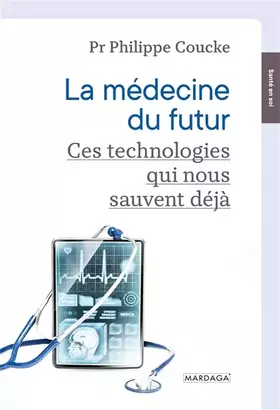 Couverture du produit · La médecine du futur: Ces technologies qui nous sauvent déjà