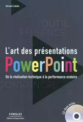 Couverture du produit · L'art des présentations Powerpoint : De la réalisation technique à la performance oratoire. Avec cd-rom.