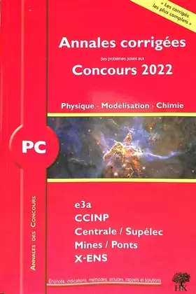 Couverture du produit · Annales des Concours 2022 – PC Physique, Modélisation et Chimie: concours e3a CCINP Mines Centrale Polytechnique