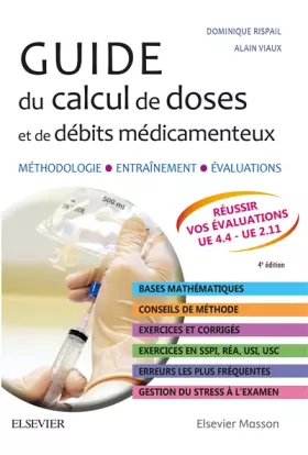 Couverture du produit · Guide du calcul de doses et de débits médicamenteux: Méthodologie. Entraînement. Evaluations