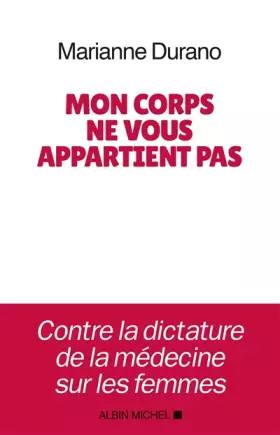 Couverture du produit · Mon corps ne vous appartient pas: Contre la dictature de la médecine sur les femmes