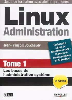 Couverture du produit · Linux Administration - Tome 1: Les bases de l'administration système.