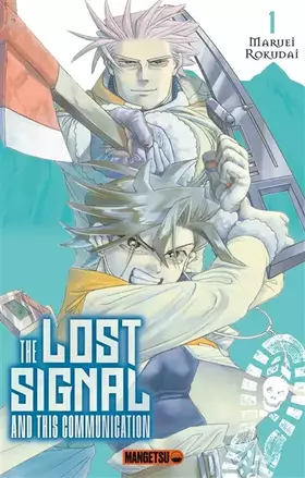Couverture du produit · The Lost Signal & This Communication T01
