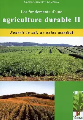Couverture du produit · Les fondements d'une agriculture durable: Tome 2, Nourrir le sol, un enjeu mondial