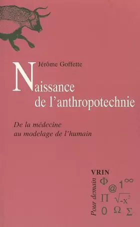 Couverture du produit · Naissance de l'anthropotechnie : De la médecine au modelage de l'humain