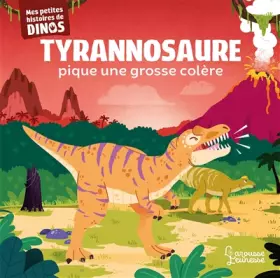 Couverture du produit · Tyrannosaure pique une grosse colère: Mes petites histoires de dinos