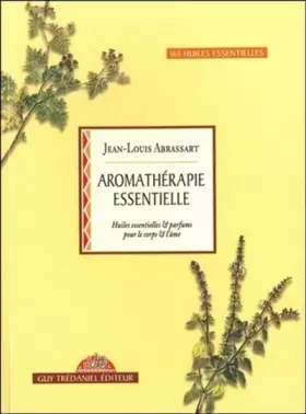Couverture du produit · Aromathérapie essentielle : Huiles essentielles et parfums pour le corps et l'âme