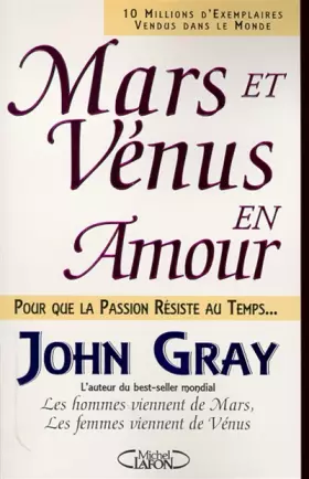 Couverture du produit · Mars et Vénus en amour : pour que la passion résiste au temps (traduit de l'américain par Anne Lavédrine)
