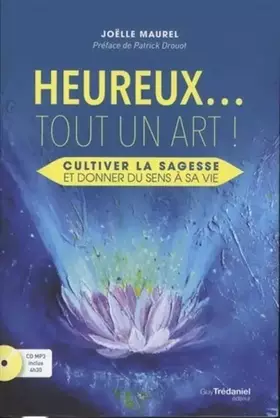 Couverture du produit · Heureux... tout un Art - Cultiver la sagesse et donner du sens à sa vie