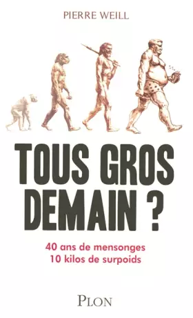 Couverture du produit · Tous gros demain ? 40 ans de mensonges, 10 kilos de surpoids
