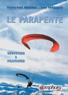 Couverture du produit · Le Parapente. Découvrir et pratiquer