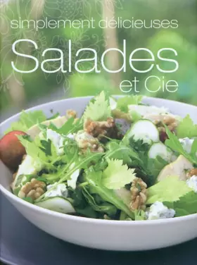 Couverture du produit · Salades et Cie: Simplement délicieuses