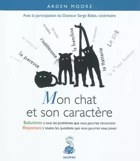 Couverture du produit · Mon chat et son caractère: Solutions à tous les problèmes que vous pourrez rencontrer. Réponses à toutes les questions que vous