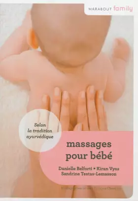 Couverture du produit · Le massage des bébés: Selon la tradition ayurvédique
