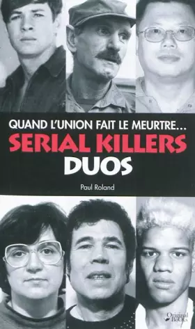 Couverture du produit · Serial killers duos: Quand l'union fait le meurtre...