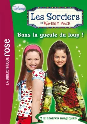 Couverture du produit · Les sorciers de Waverly Place 04 - Dans la gueule du loup !
