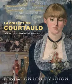 Couverture du produit · La Collection Courtauld: Le Parti de l'Impressionnisme (English and French Edition)