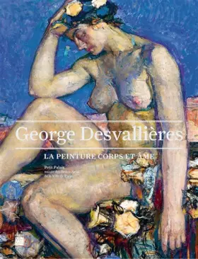 Couverture du produit · george desvallieres, la peinture corps et ame