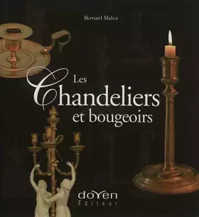Couverture du produit · Les chandeliers et bougeoirs : L'éclairage de nos aïeux
